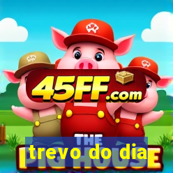trevo do dia